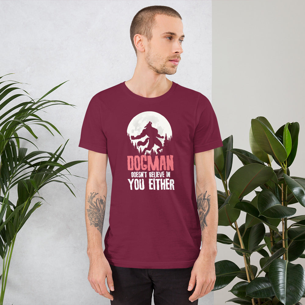 Dogman Doesn't Believe In You Shirt