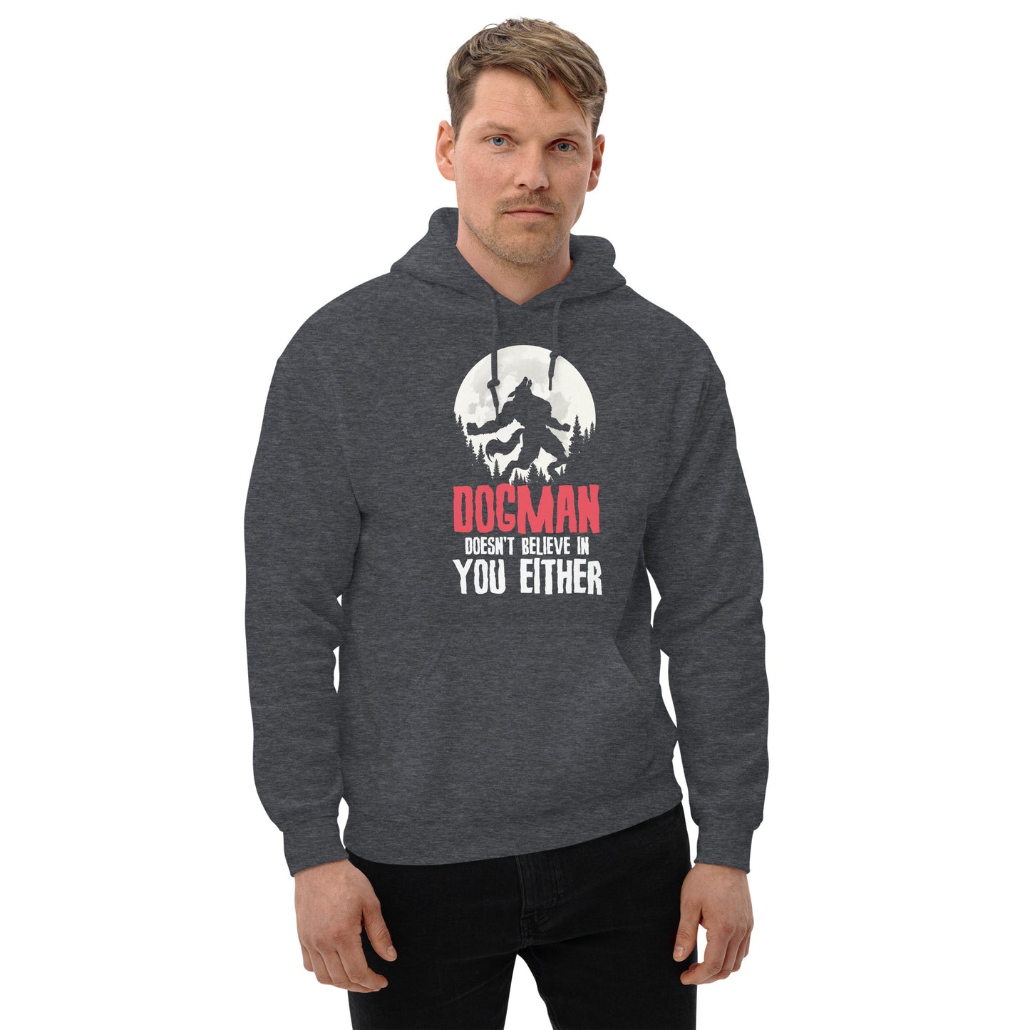 Dogman Doesn't Believe In You Hoodie