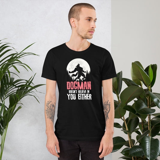 Dogman Doesn't Believe In You Shirt